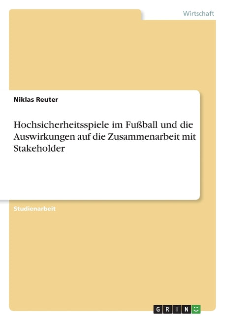 Hochsicherheitsspiele im Fussball und die Auswirkungen auf die Zusammenarbeit mit Stakeholder