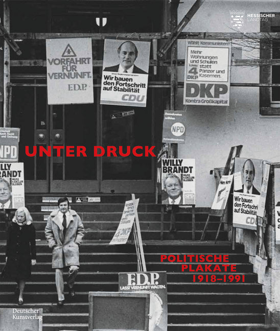 Unter Druck: Politische Plakate 1918-1991