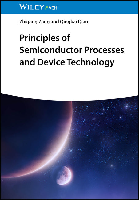 Principles of Semiconductor Processes and Devicetechnology