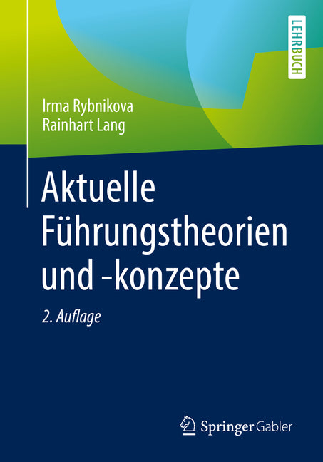 Aktuelle Fuhrungstheorien Und -Konzepte (2., Vollst. Uberarb. Auflage 2021)