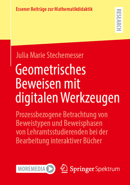 Geometrisches Beweisen Mit Digitalen Werkzeugen: Prozessbezogene Betrachtung Von Beweistypen Und Beweisphasen Von Lehramtsstudierenden Bei Der Bearbei