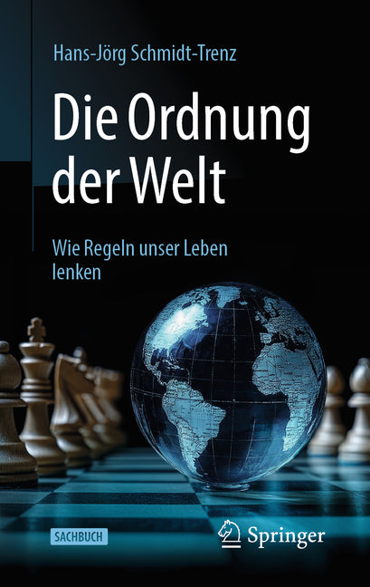 Die Ordnung Der Welt: Wie Regeln Unser Leben Lenken