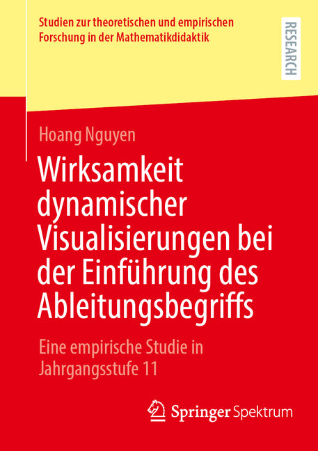 Wirksamkeit Dynamischer Visualisierungen Bei Der Einfuhrung Des Ableitungsbegriffs: Eine Empirische Studie in Jahrgangsstufe 11
