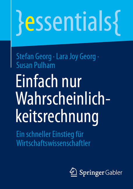 Einfach Nur Wahrscheinlichkeitsrechnung: Ein Schneller Einstieg Fur Wirtschaftswissenschaftler