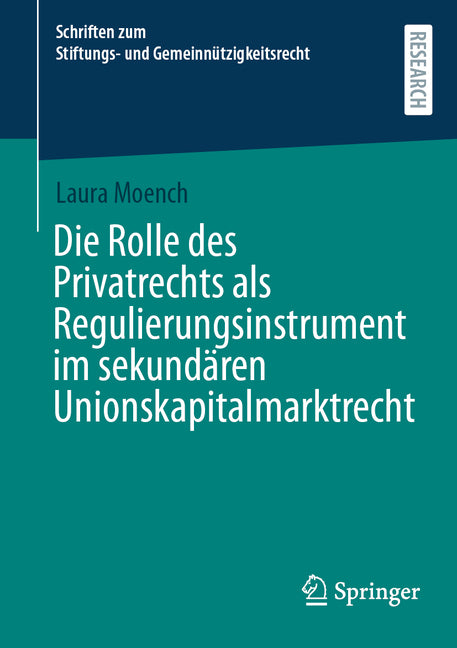 Die Rolle Des Privatrechts ALS Regulierungsinstrument Im Sekundaren Unionskapitalmarktrecht