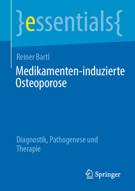Medikamenten-Induzierte Osteoporose: Diagnostik, Pathogenese Und Therapie