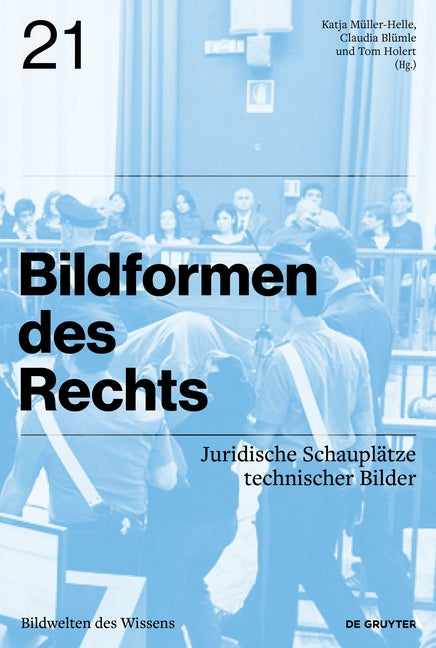 Bildformen Des Rechts: Juridische Schauplatze Technischer Bilder