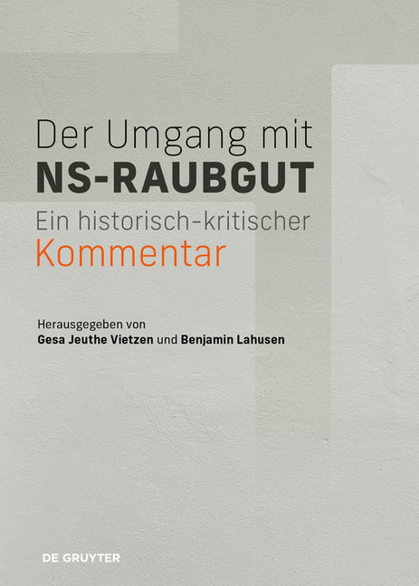 Der Umgang Mit Ns-Raubgut: Ein Historisch-Kritischer Kommentar