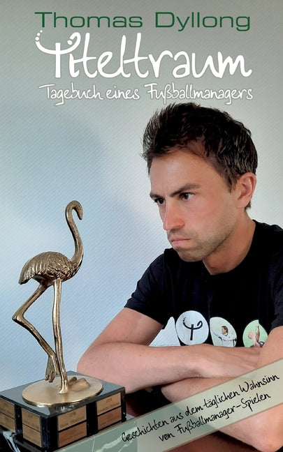 Titeltraum: Tagebuch eines Fussballmanagers
