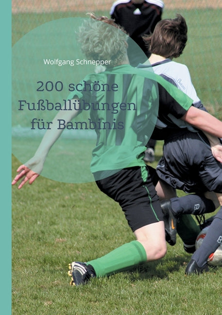 200 schone Fussballubungen fur Bambinis