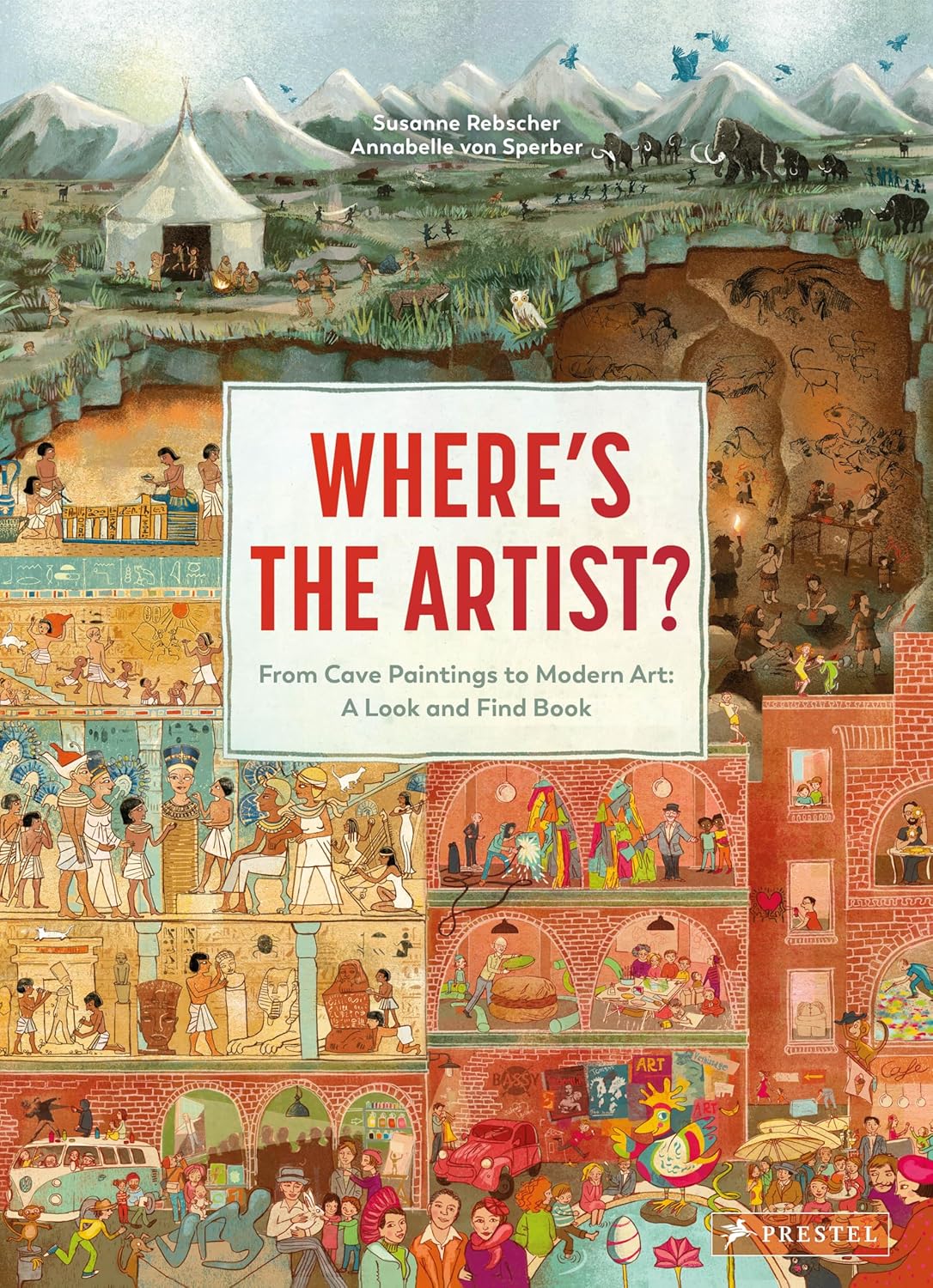 Where's the Artist?: From Cave Paintings to Modern Art: A Look and Find Book