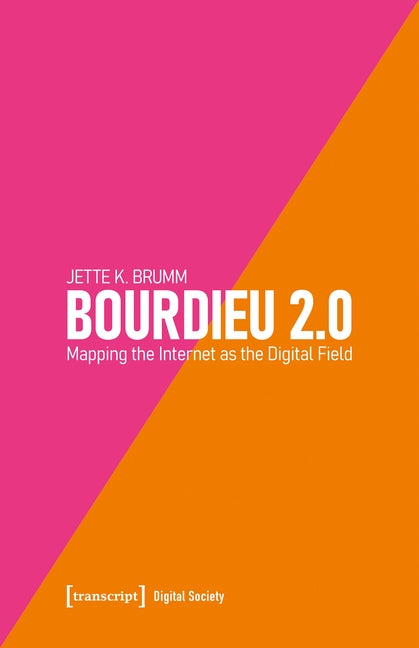 Bourdieu 2.0: Mapping the Internet as the Digital Field