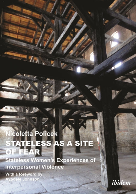 Stateless as a Site of Fear: Stateless Women's Experiences of Interpersonal Violence
