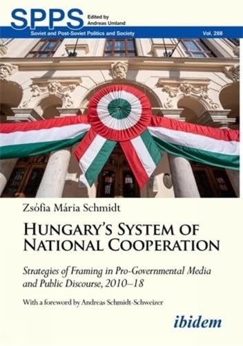 Hungary's System of National Cooperation Strategies of Framing in Pro-Governmental Media and Public Discourse, 2010--18