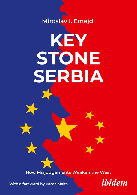 Keystone Serbia: How Misjudgments Weaken the West