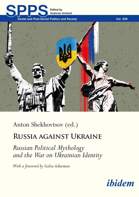 Russia Against Ukraine: Russian Political Mythology and the War on Ukrainian Identity