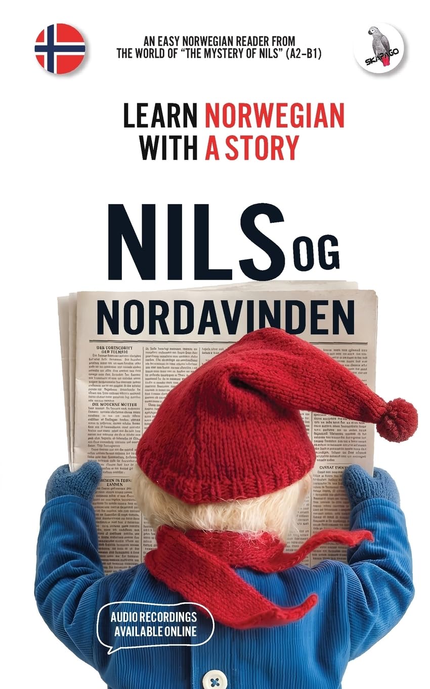 Nils og Nordavinden. Learn Norwegian with a Story: An easy Norwegian reader from the world of The Mystery of Nils (A2-B1): Nils og Nordavinden. An eas