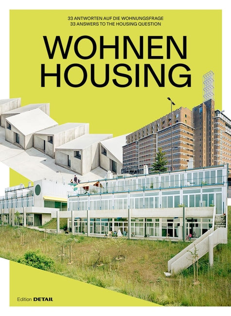 Wohnen / Housing: 33 Antworten Auf Die Wohnungsfrage / 33 Answers to the Housing Question