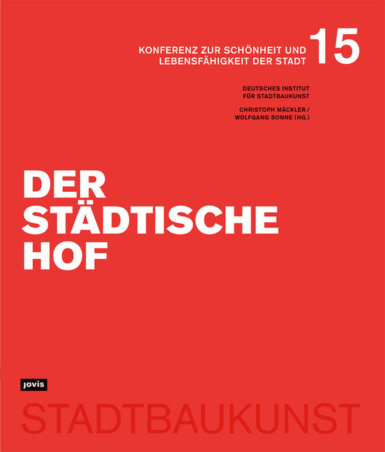 Der Stadtische Hof: Konferenz Zur Schonheit Und Lebensfahigkeit Der Stadt Bd. 15