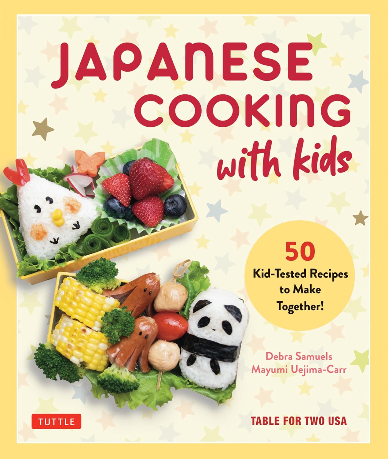 Japanese Cooking with Kids: 50 Kid-Tested Recipes to Make Together!