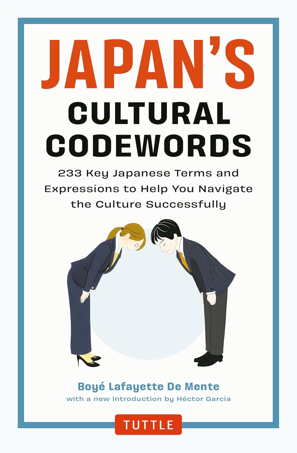 Japan's Cultural Codewords 233 Key Japanese Terms and Expressions to Help You Navigate the Culture Successfully