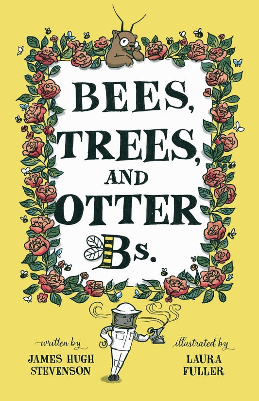 Bees, Trees, and Otter Bs.