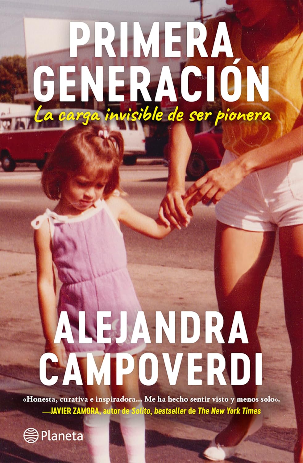 Primera Generacion: La Carga Invisible de Ser Pionera (Memorias) / First Gen (a Memoir)