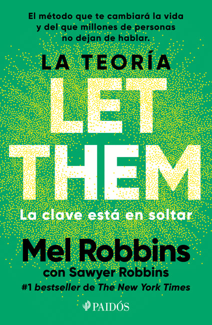 La Teoria Let Them. La Clave Esta En Soltar: El Metodo Que Te Puede Cambiar La Vida Y del Que Millones de Personas No Dejan de Hablar / The Let Them T