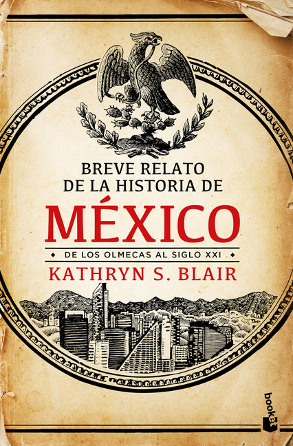Breve Relato de la Historia de Mexico: de Los Olmecas Al Siglo XXI / Forging a Nation: A Story of Mexico from the Aztecs to the Present