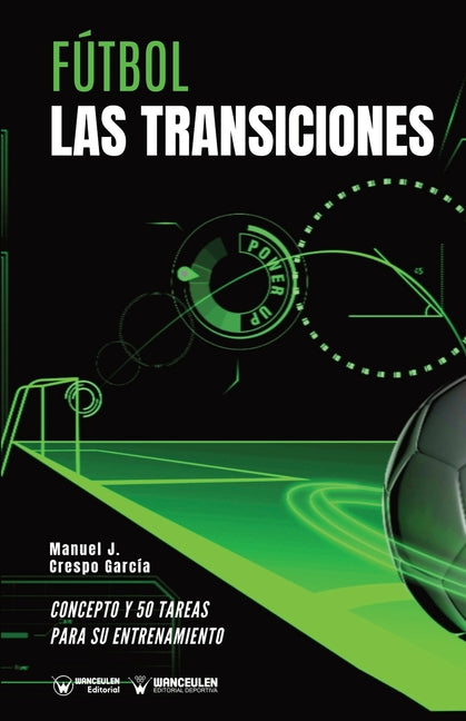 Futbol: las transiciones: Concepto y 50 tareas para su entrenamiento