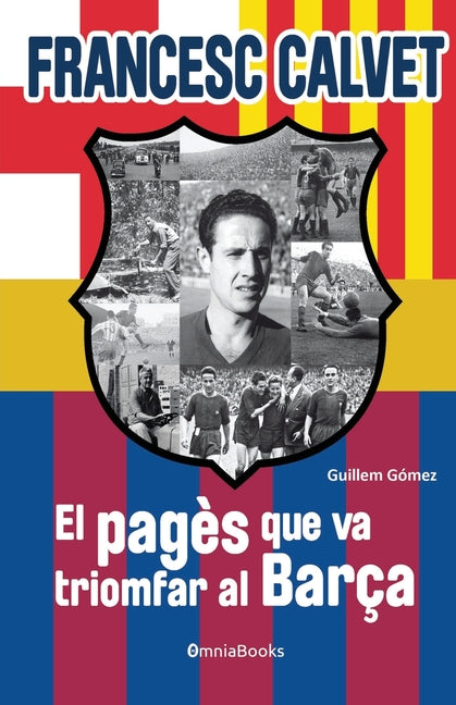 Francesc Calvet, el pages que va triomfar al Barca: (interior b/n)