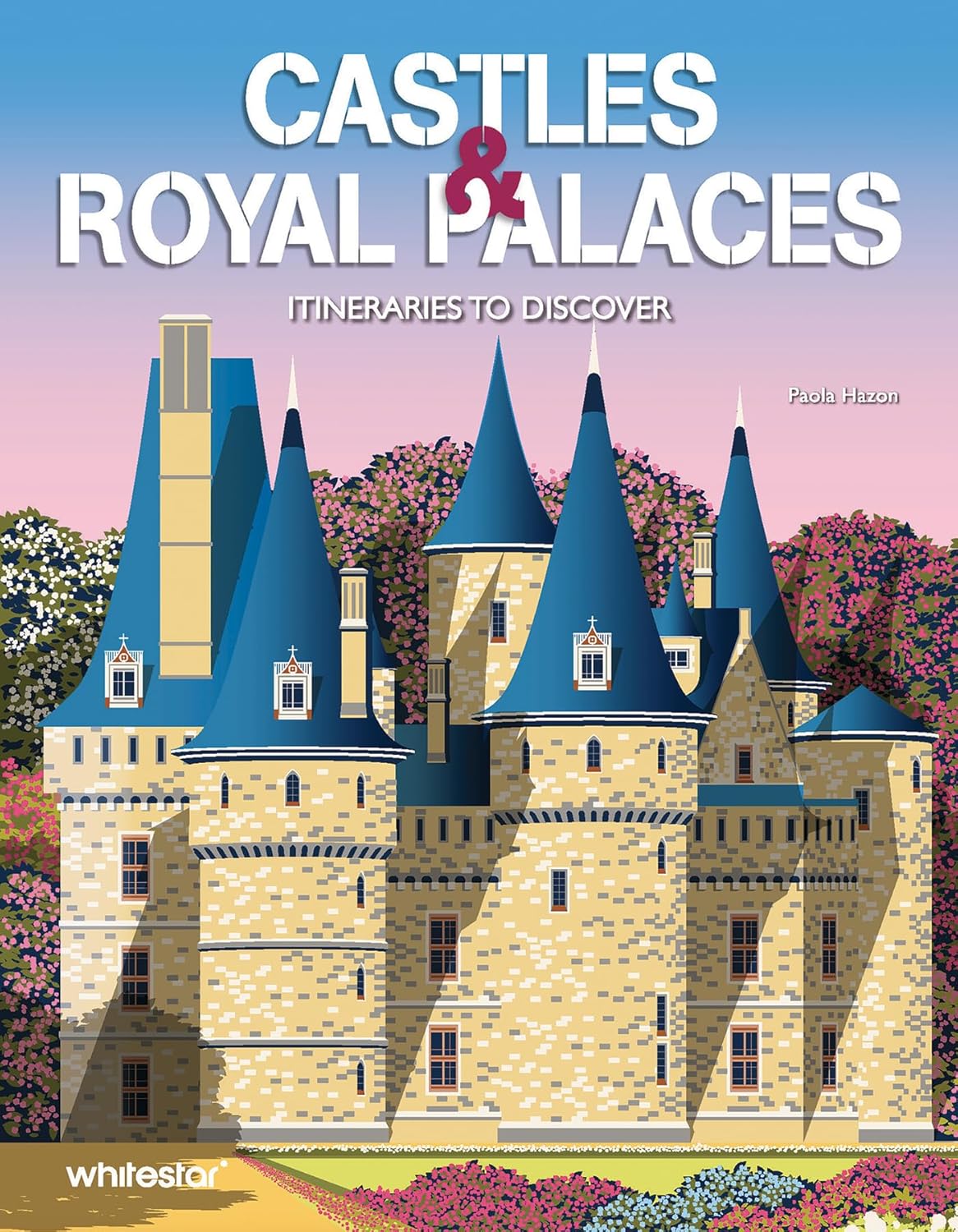 Castles & Royal Palaces: Itineraries to Discover