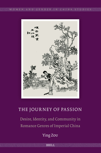 The Journey of Passion: Desire, Identity, and Community in Romance Genres of Imperial China