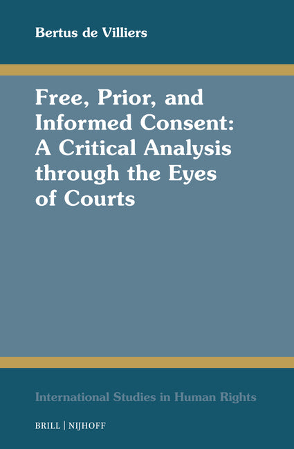 Free, Prior, and Informed Consent: A Critical Analysis Through the Eyes of Courts