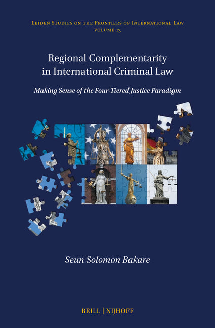 Regional Complementarity in International Criminal Law: Making Sense of the Four-Tiered Justice Paradigm