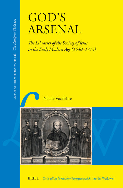 God's Arsenal: The Libraries of the Society of Jesus in the Early Modern Age (1540-1773) (Pages, Linnen & Dust Jacket, 12 Full-Page Illustrations)