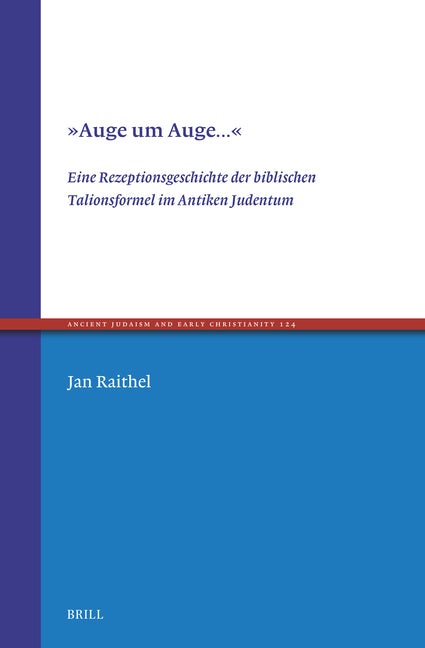 "Auge Um Auge...": Eine Rezeptionsgeschichte Der Biblischen Talionsformel Im Antiken Judentum