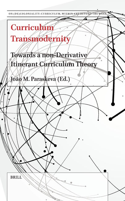 Curriculum Transmodernity: Towards a Non-Derivative Itinerant Curriculum Theory