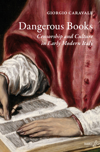 Dangerous Books: Censorship and Culture in Early Modern Italy (Pages, 8 Illustrations)