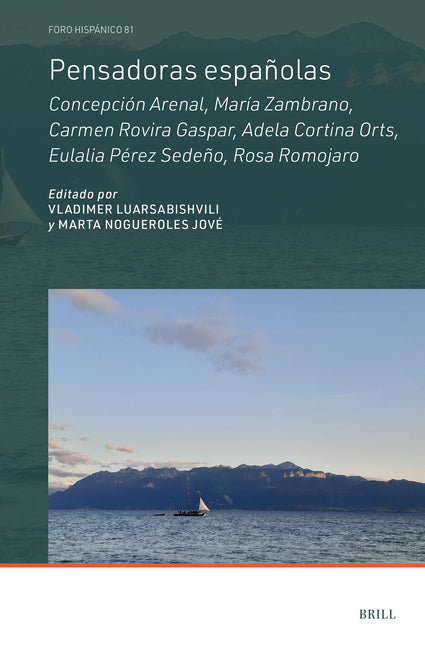 Pensadoras Espanolas: Concepcion Arenal, Maria Zambrano, Carmen Rovira Gaspar, Adela Cortina Orts, Eulalia Perez Sedeno, Rosa Romojaro