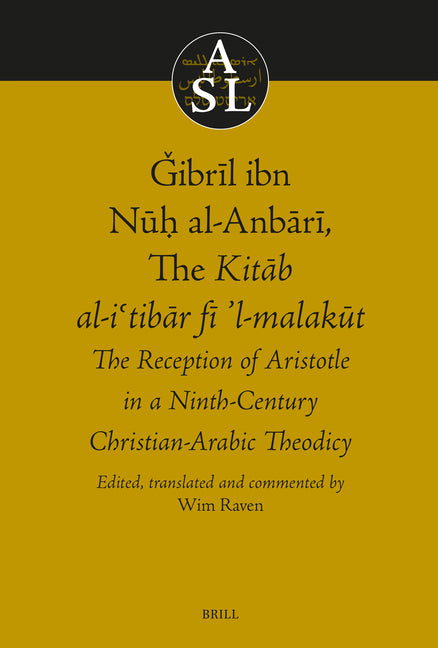 Gibril Ibn Nuh Al-Anbari, the Kitab Al-I?tibar Fi L-Malakut: The Reception of Aristotle