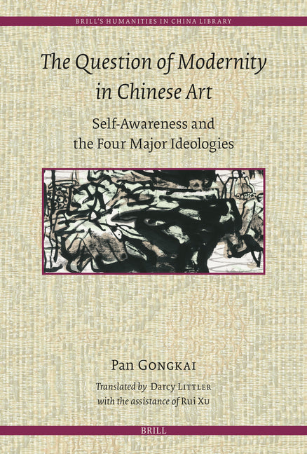 The Question of Modernity in Chinese Art: Self-Awareness and the Four Major Ideologies