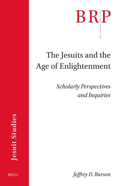 The Jesuits and the Age of Enlightenment: Scholarly Perspectives and Inquiries