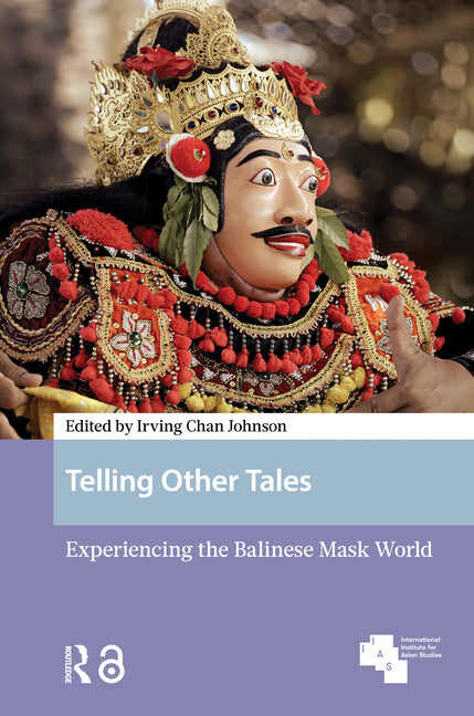 Telling Other Tales: Experiencing the Balinese Mask World