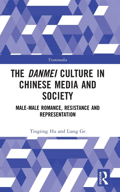 The Danmei Culture in Chinese Media and Society: Male-Male Romance, Resistance and Representation