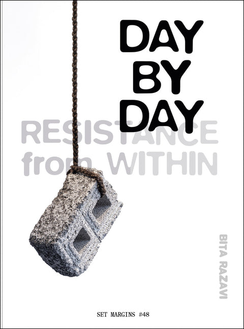 Bita Razavi: Day by Day: Resistance from Within