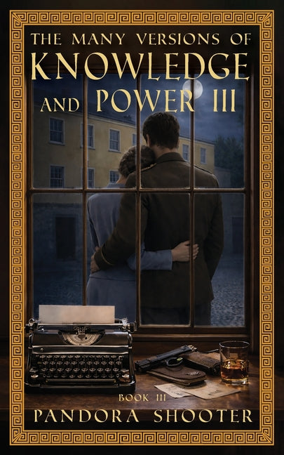 The Many Versions of Knowledge and Power, Book III