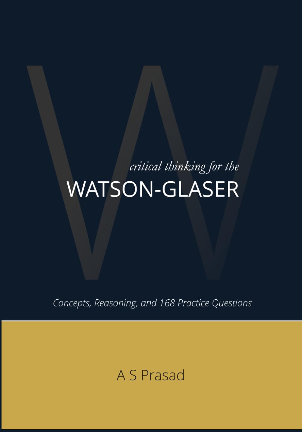 Critical Thinking For Watson-Glaser: Master the Reasoning Behind the Test