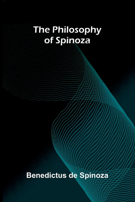 The Philosophy of Spinoza
