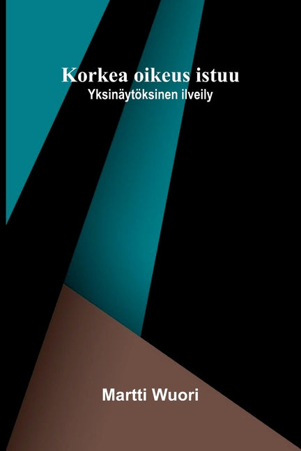 Korkea oikeus istuu: Yksinaytoksinen ilveily